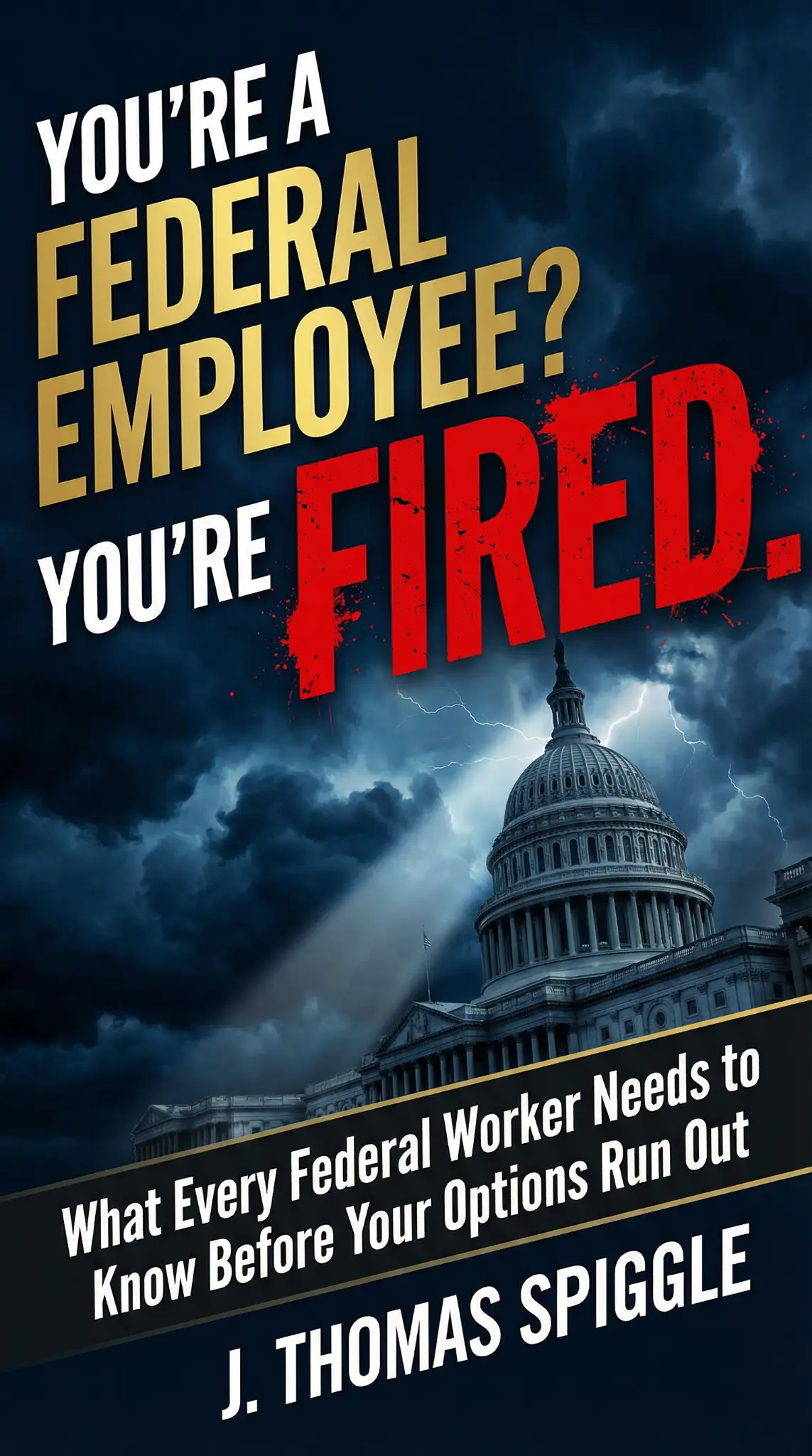 You're a Federal Employee? You're Fired.