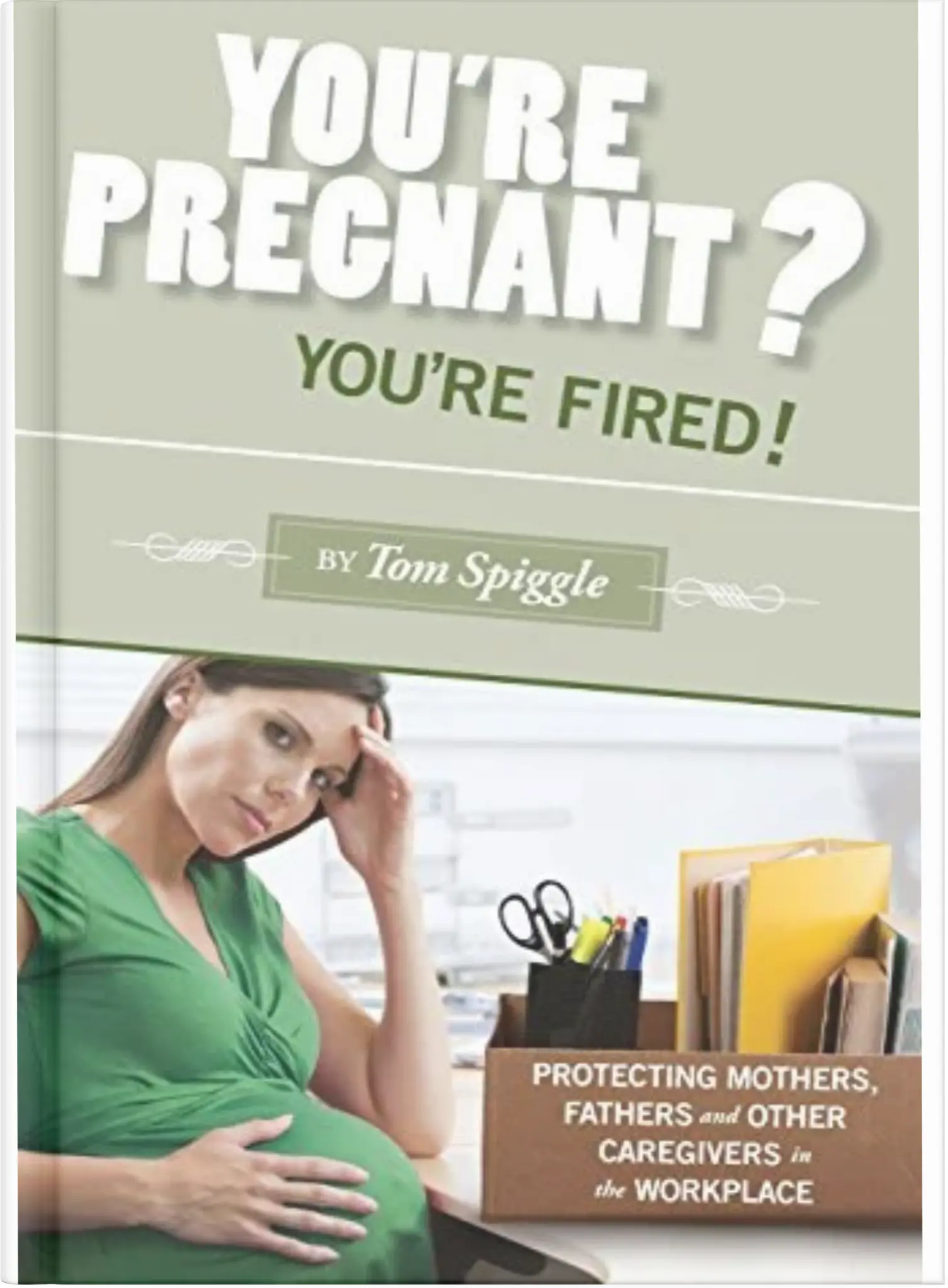 You're Pregnant? You're Fired!